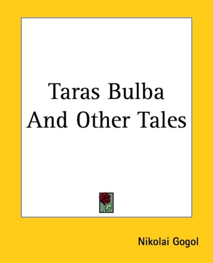 Taras Bulba And Other Tales, Nikolai Vasilievich Gogol - Paperback - 9781419150807