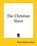 The Christian Slave, Harriet Beecher Stowe - Paperback - 9781419156670