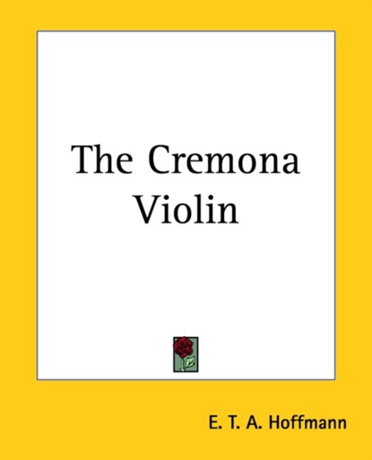 The Cremona Violin, E. T. A. Hoffmann - Paperback - 9781419158049