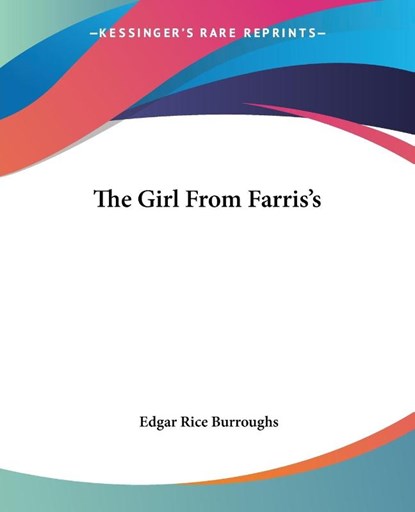 The Girl From Farris's, Edgar Rice Burroughs - Paperback - 9781419163821