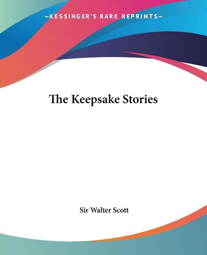 The Keepsake Stories, Walter Scott - Paperback - 9781419168123