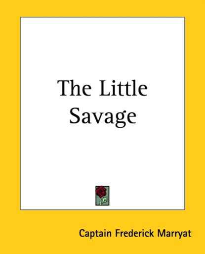 The Little Savage, Captain Frederick Marryat - Paperback - 9781419170348
