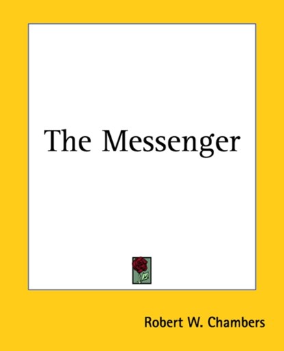 The Messenger, Robert W. Chambers - Paperback - 9781419172687