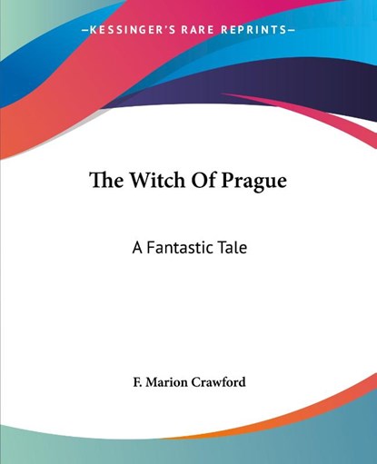 The Witch Of Prague, F. Marion Crawford - Paperback - 9781419188299