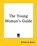 The Young Woman's Guide, William A. Alcott - Paperback - 9781419189265