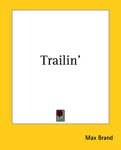 Trailin', Max Brand - Paperback - 9781419190742