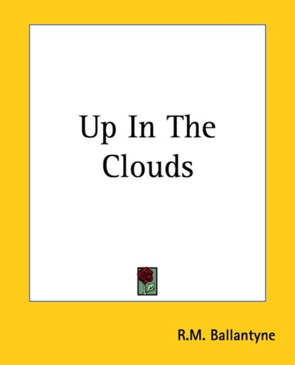Up In The Clouds, R. M. Ballantyne - Paperback - 9781419192173