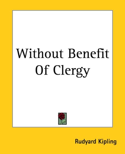 Without Benefit Of Clergy, Rudyard Kipling - Paperback - 9781419194610