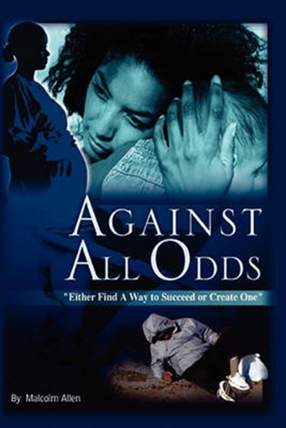 Against All Odds, ALLEN,  Malcolm D. - Paperback - 9781419629525