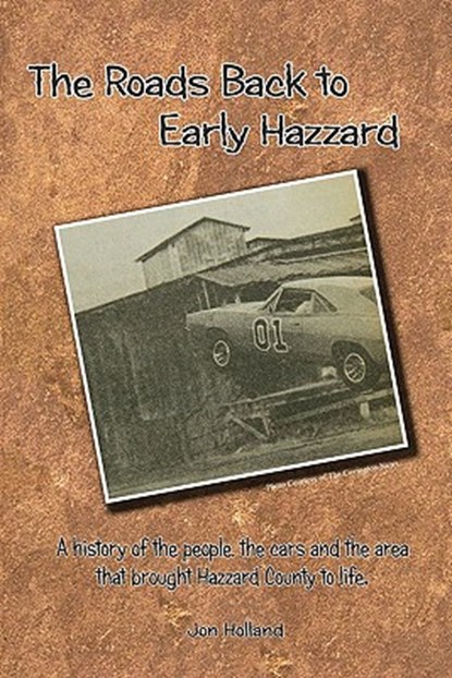 The Roads Back to Early Hazzard, Jon Holland - Paperback - 9781419663840