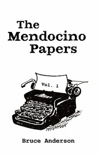 The Mendocino Papers, Bruce Anderson - Paperback - 9781419690143