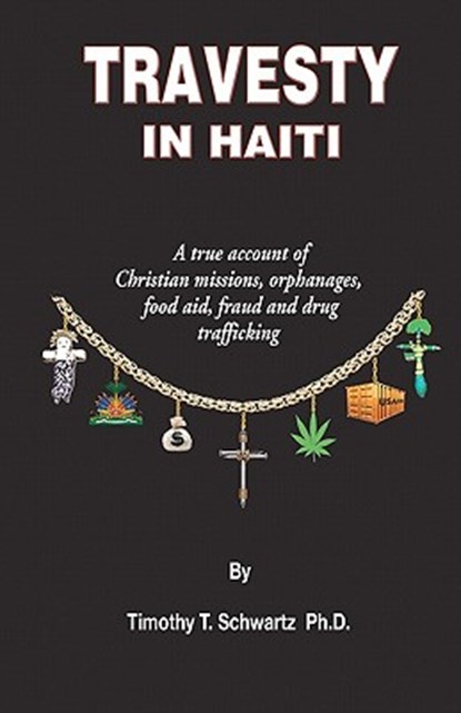 Travesty in Haiti, TIMOTHY T,  PH D Schwartz - Paperback - 9781419698033