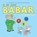 B Is for Babar: An Alphabet Book, Laurent De Brunhoff - Gebonden - 9781419702983