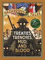 Nathan Hale's Hazardous Tales: Treaties, Trenches, Mud, and Blood - Nathan Hale - 9781419708084