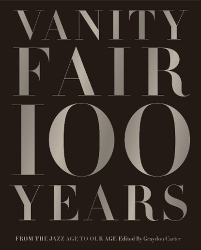 Vanity Fair 100 Years, Graydon Carter - Gebonden - 9781419708633