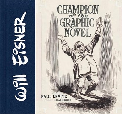 Will Eisner: Champion of the Graphic Novel, Paul Levitz ; Jules Feiffer - Gebonden - 9781419714986