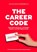 The Career Code, Hillary Kerr ; Katherine Power - Paperback - 9781419718021
