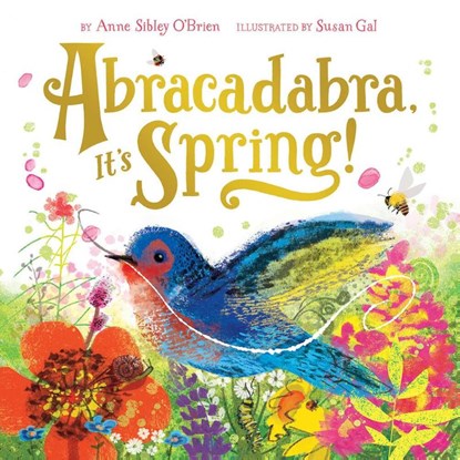 Abracadabra, It's Spring!, Anne Sibley O'Brien ; Susan Gal - Paperback Gebonden - 9781419718915