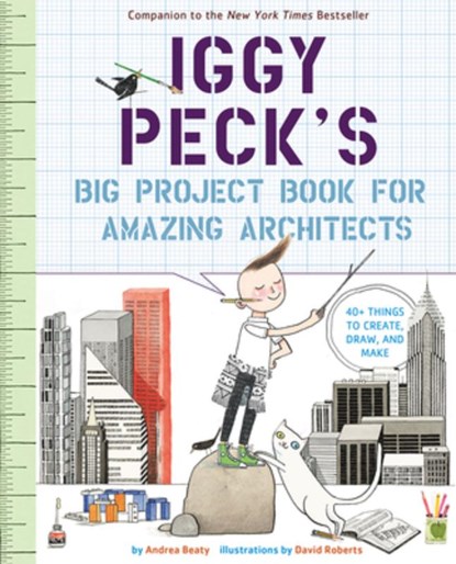 Iggy Peck's Big Project Book for Amazing Architects, Andrea Beaty - Paperback - 9781419718922