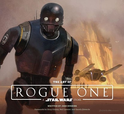 The Art of Rogue One: A Star Wars Story, Josh Kushins ; Lucasfilm Ltd - Gebonden Gebonden - 9781419722257