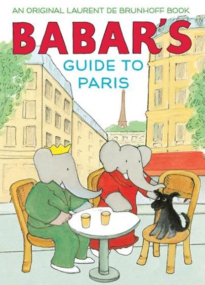 Babar's Guide to Paris, Laurent De Brunhoff - Gebonden - 9781419722899