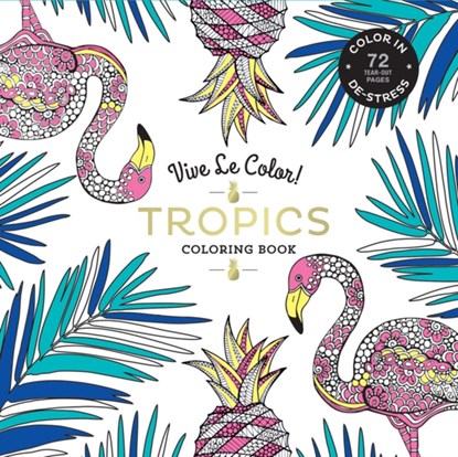Vive le color! tropics, Abrams Noterie - Paperback - 9781419724381