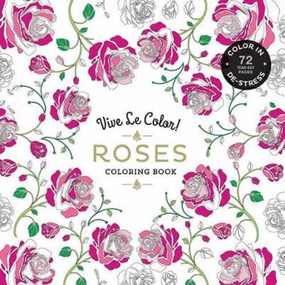 Vive le color! roses (adult coloring book), niet bekend - Paperback - 9781419725234