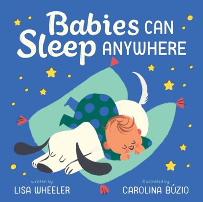 Babies Can Sleep Anywhere, Lisa Wheeler - Gebonden - 9781419725364