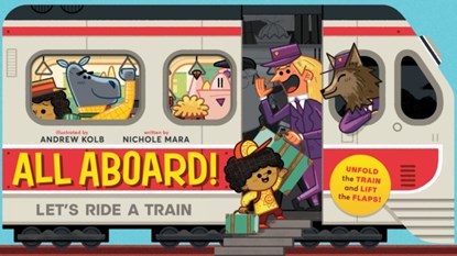 All Aboard! (An Abrams Extend-a-book), Nichole Mara - Gebonden - 9781419725678