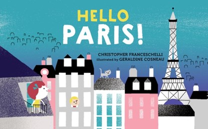 Hello, Paris!, Christopher Franceschelli - Gebonden - 9781419728303