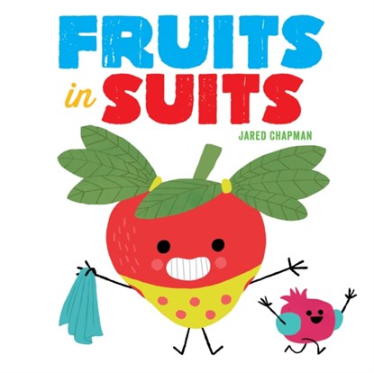 Fruits in Suits, Jared Chapman - Gebonden - 9781419729416