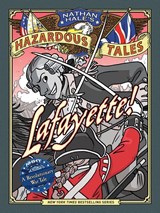Lafayette! (Nathan Hale's Hazardous Tales #8): A Revolutionary War Tale - Nathan Hale - 9781419731488