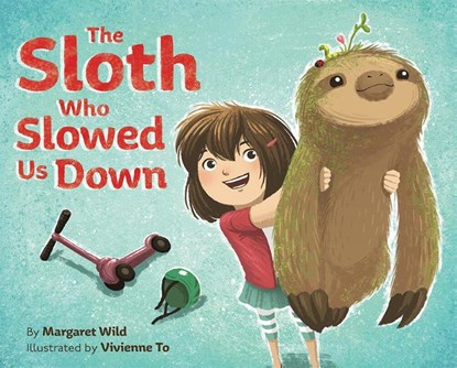 The Sloth Who Slowed Us Down, Margaret Wild - Gebonden - 9781419731952
