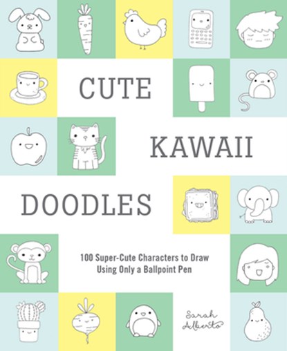 Cute Kawaii Doodles (Guided Sketchbook): 100 Super-Cute Characters to Draw Using Only a Ballpoint Pen, Sarah Alberto - Paperback - 9781419732423