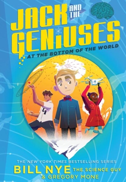 Jack and the Geniuses: At the Bottom of the World, Bill Nye ; Gregory Mone - Paperback - 9781419732881