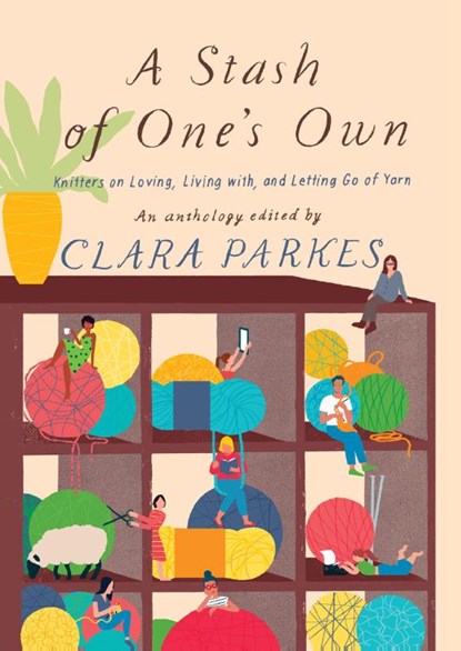 A Stash of One's Own: Knitters on Loving, Living with, and Letting Go of Yarn, Clara Parkes - Paperback - 9781419732904
