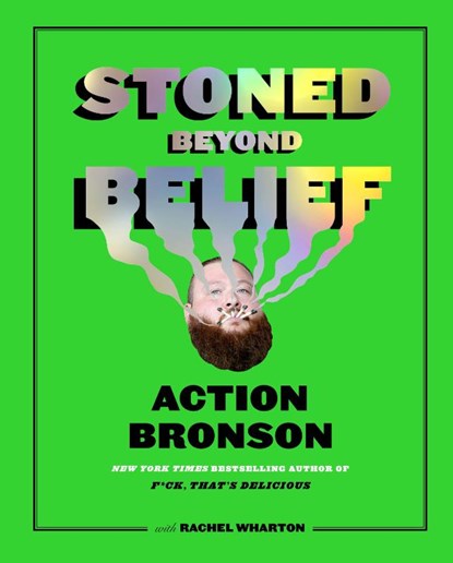 Stoned Beyond Belief, Action Bronson ; Rachel Wharton - Gebonden Gebonden - 9781419734434