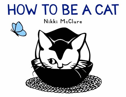 How to Be a Cat, Nikki McClure - Gebonden - 9781419734991