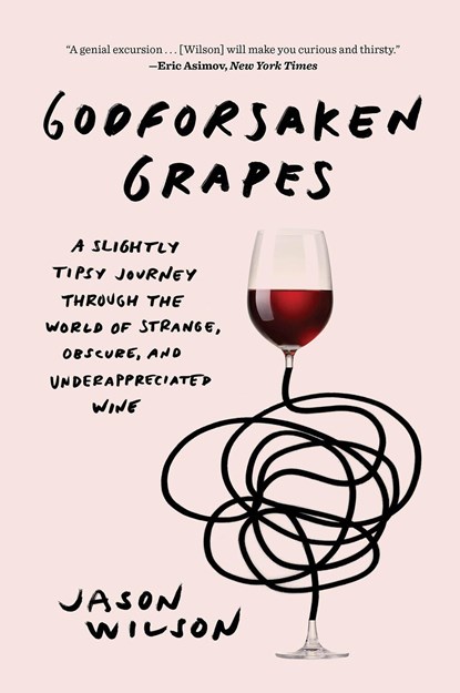 Godforsaken Grapes, Jason Wilson - Paperback - 9781419735127