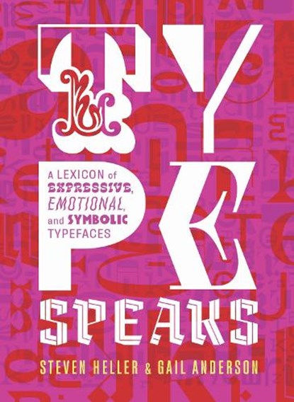 Type Speaks, Steven Heller ; Gail Anderson - Gebonden - 9781419738050