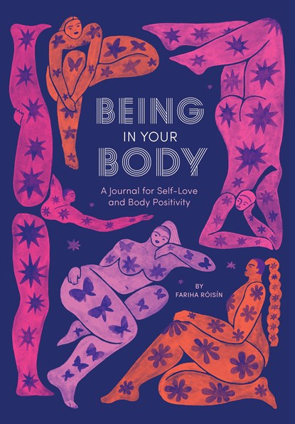 Being in Your Body (Guided Journal): A Journal for Self-Love and Body Positivity, Fariha Roisin - Gebonden Paperback - 9781419738289