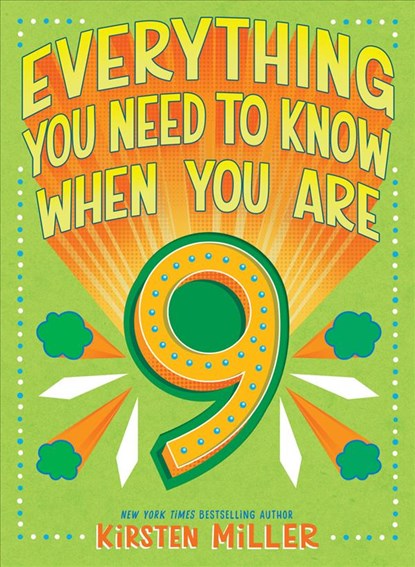 Everything You Need to Know When You Are 9, Kirsten Miller - Gebonden - 9781419742323