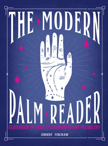 The Modern Palm Reader (Guidebook & Deck Set): Guidebook and Deck for Contemporary Palmistry [With Cards], Johnny Fincham - Paperback - 9781419743764