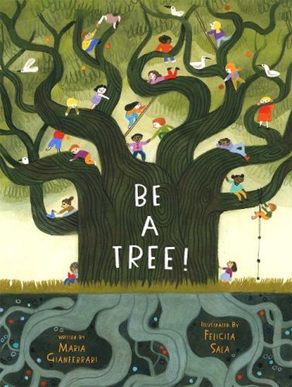 Be a Tree!, Maria Gianferrari - Gebonden Gebonden - 9781419744228