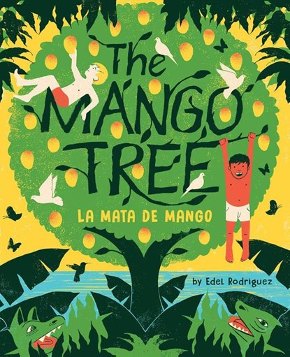 The Mango Tree (La mata de mango), Edel Rodriguez - Gebonden - 9781419745867