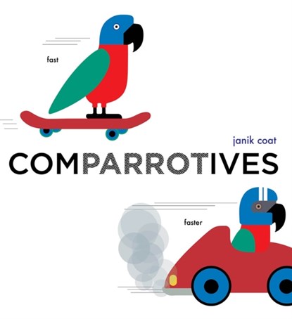 Comparrotives (A Grammar Zoo Book), Janik Coat - Overig Gebonden - 9781419746437