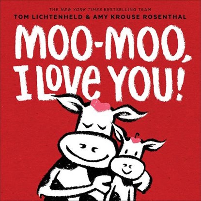 Moo-Moo, I Love You!, Amy Krouse Rosenthal - Gebonden - 9781419747069