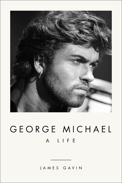George Michael: A Life, James Gavin - Gebonden - 9781419747946