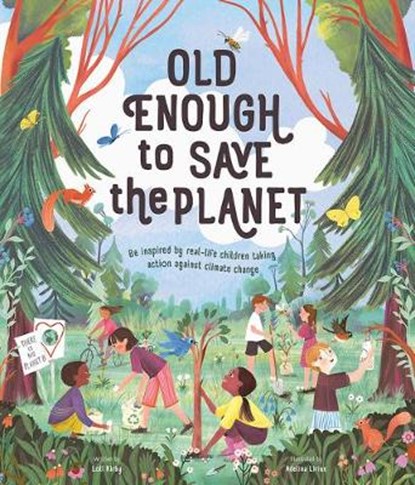 OLD ENOUGH TO SAVE THE PLANET, Loll Kirby - Gebonden - 9781419749148