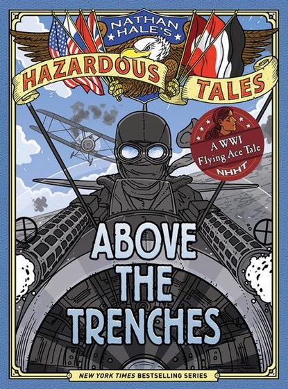 Above the Trenches (Nathan Hale's Hazardous Tales #12), Nathan Hale - Gebonden - 9781419749520